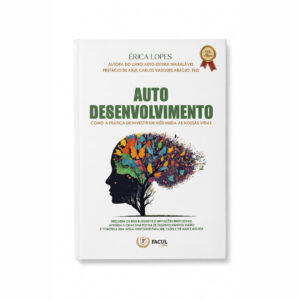 Auto Desenvolvimento – Como a Prática de Investir em Nós Muda as Nossas Vidas